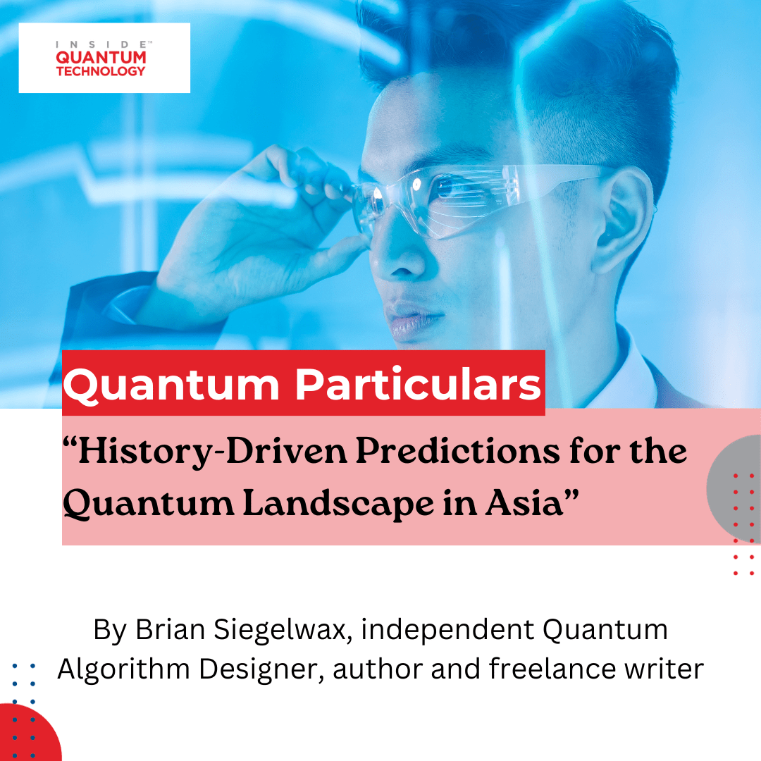 Vieraileva kirjailija Brian Siegelwax esittää historiaan perustuvia ennusteita kvanttilaskennan ekosysteemeistä Aasiassa ja sen ulkopuolella.