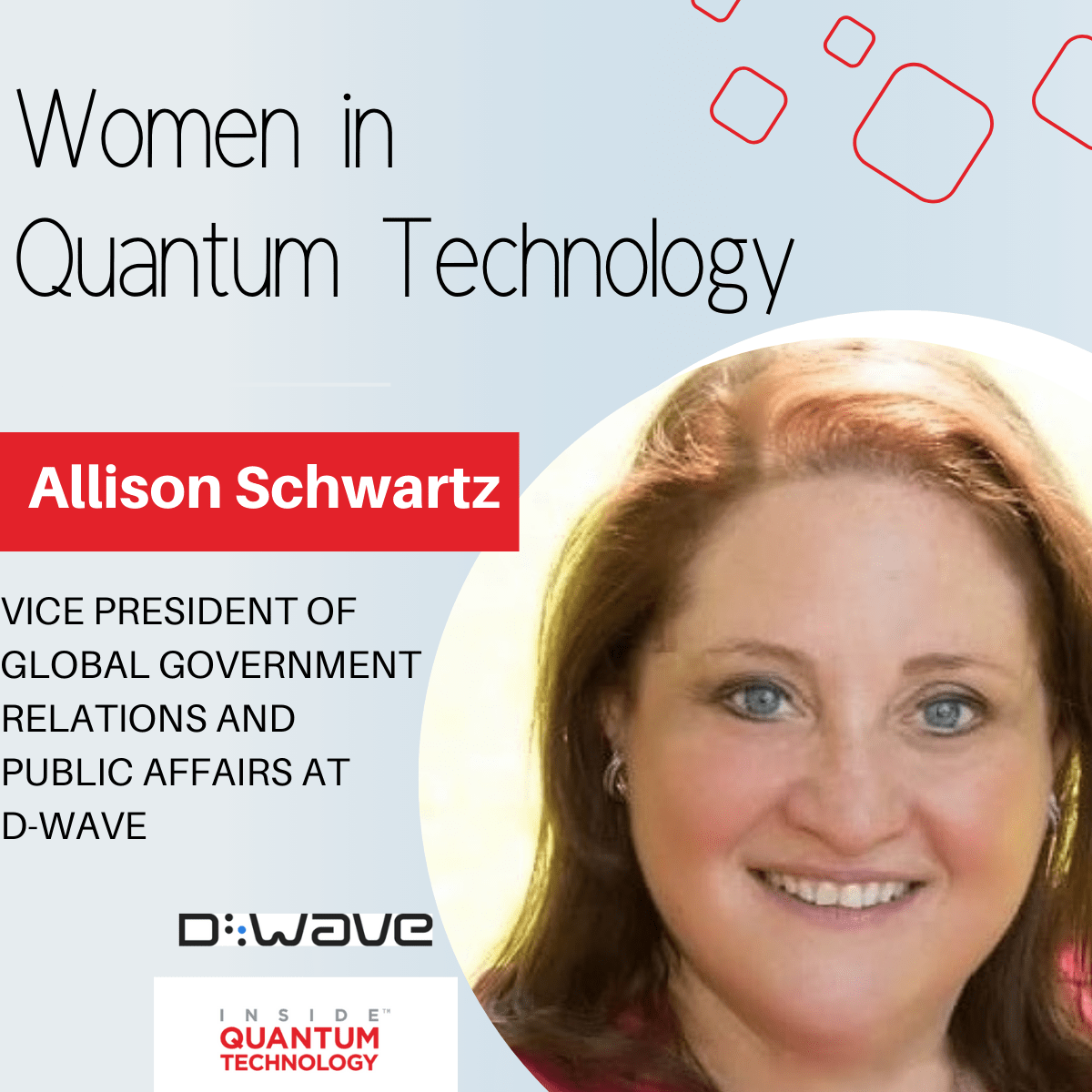 Allison Schwartz, Vice President of Global Government Relations and Public Affairs at D-Wave, shares her journey into the quantum tech ecosystem