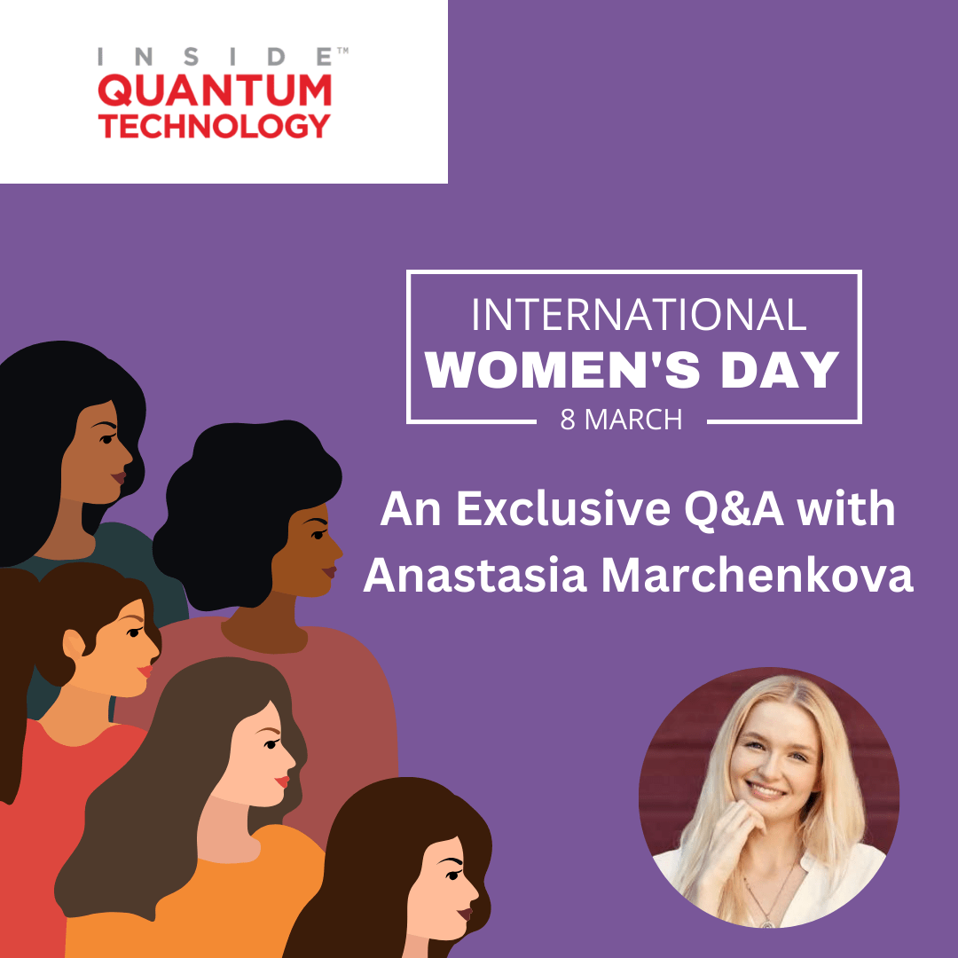 Em uma entrevista exclusiva de perguntas e respostas, a treinadora de liderança e física Anastasia Marchenkova discute a necessidade de igualdade de gênero na indústria quântica.