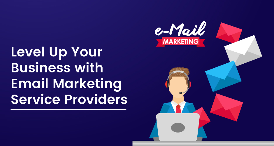 Fai salire di livello il tuo business con i fornitori di servizi di email marketing