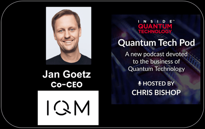Ο παρουσιαστής του Quantum Tech Pod, Christopher Bishop, παίρνει συνεντεύξεις από τον CEO της IQM, Jan Goetz, για το νεότερο επεισόδιο podcast.
