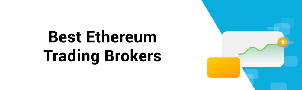 Top 10 Brokers For Ethereum Trading