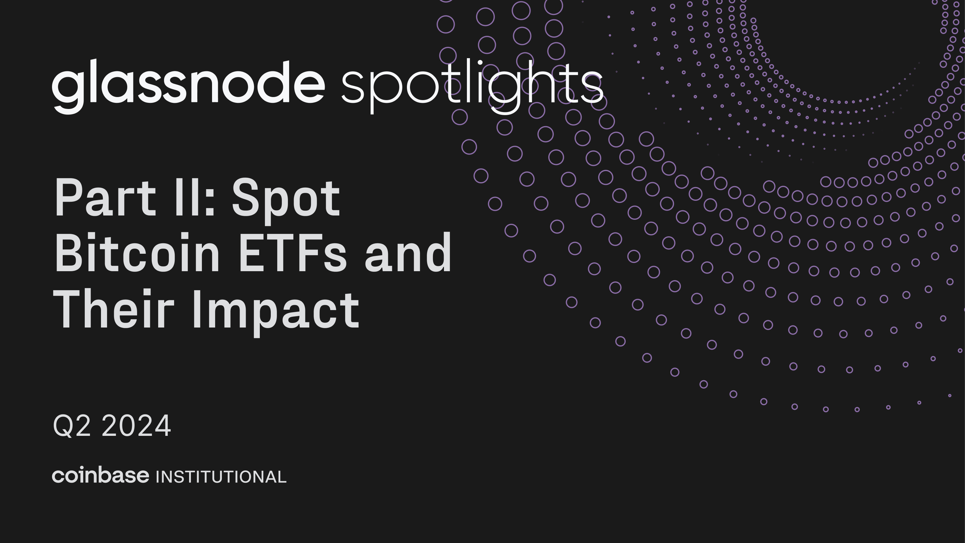 Glassnode 聚焦：现货比特币 ETF 及其影响