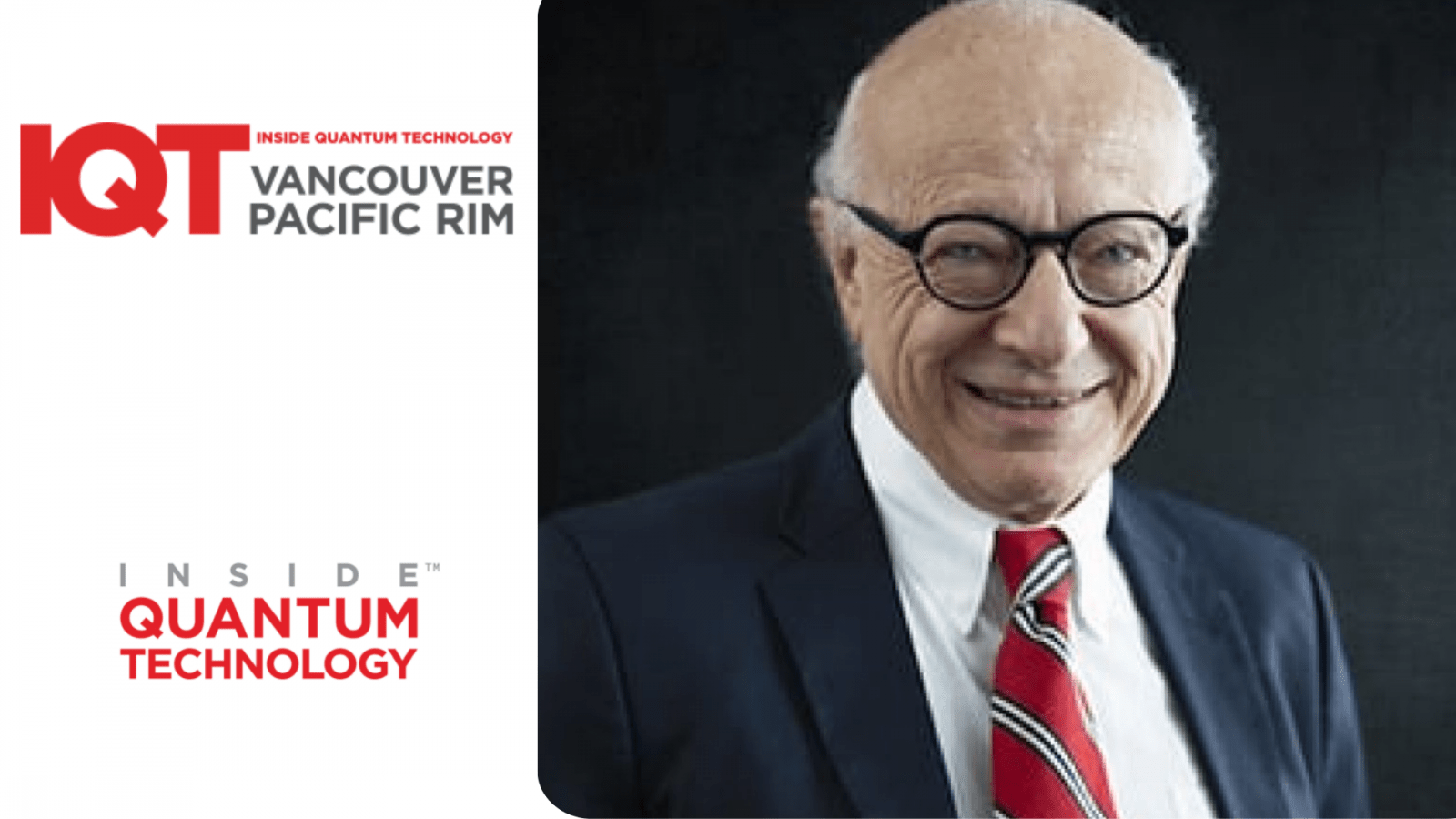Lawrence Gasman, az Inside Quantum Technology (IQT) társalapítója az IQT Vancouver/Pacific Rim konferencia 2024-es előadója.