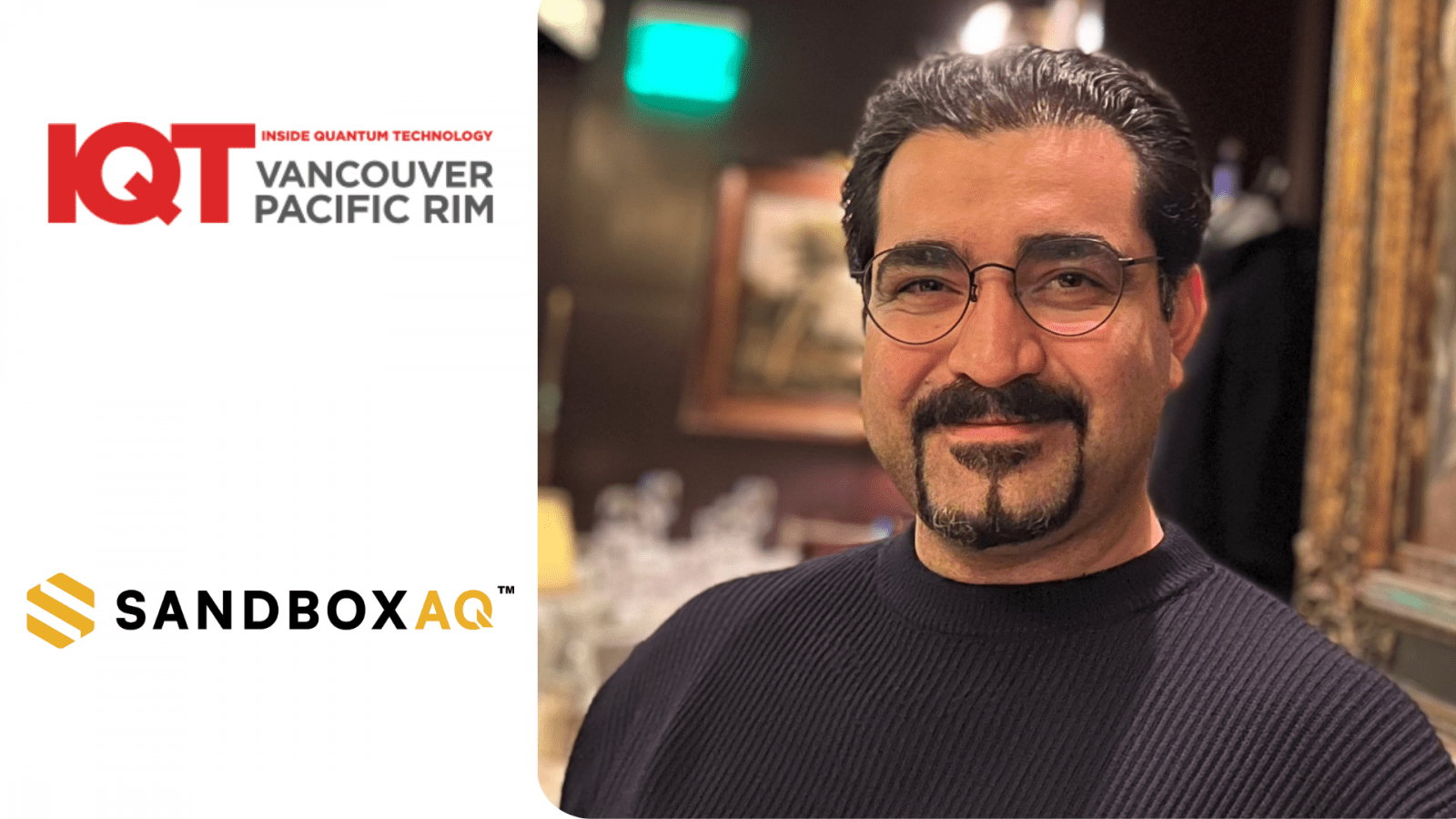Ο Arman Zaribafiyan, Επικεφαλής Προϊόντος για Πλατφόρμες Προσομοίωσης AI στο SandboxAQ είναι ένα ηχείο IQT Vancouver/Pacific Rim 2024