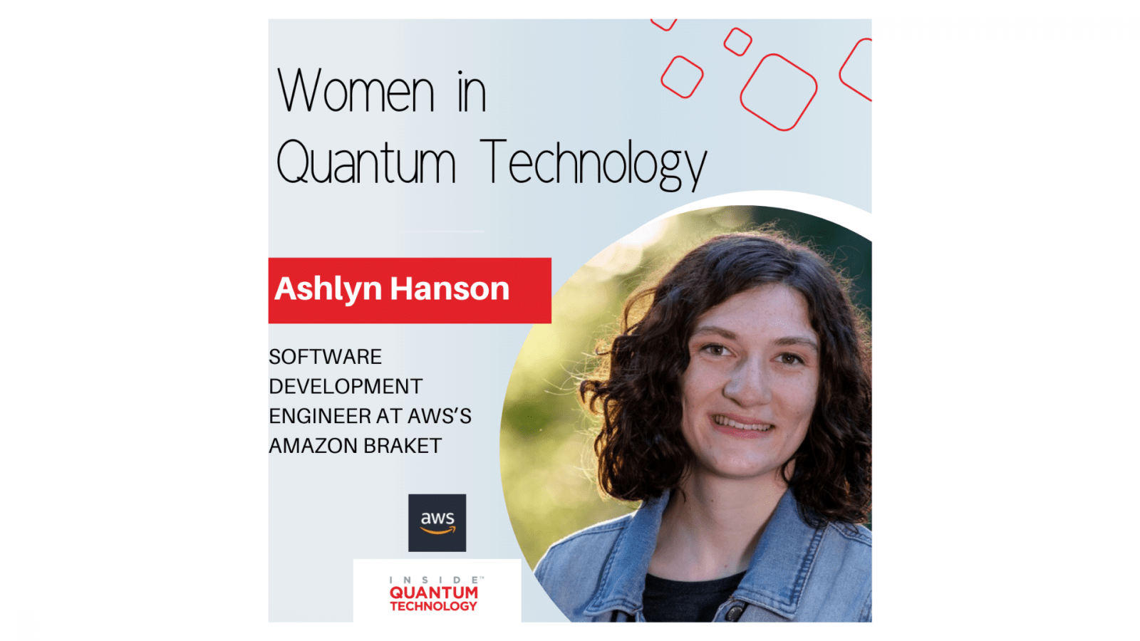 Ashlyn Hanson of AWS's Amazon Braket discusses her journey into the quantum industry and wider ecosystem.