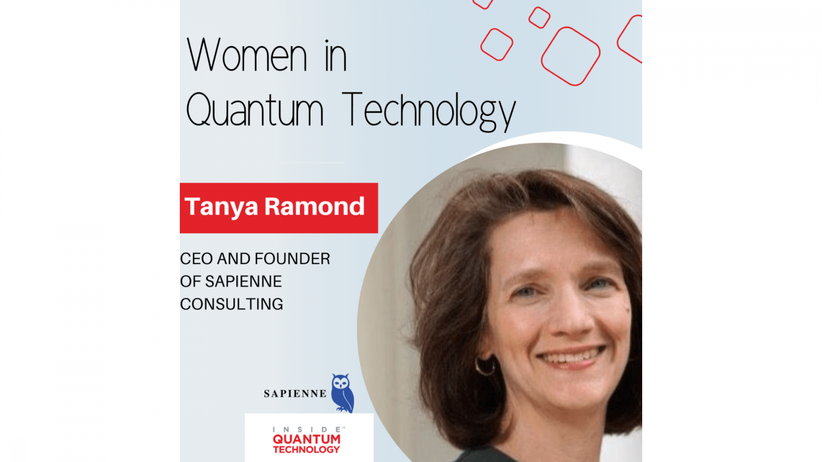 Tanya Ramond, CEO and Founder of Sapienne Consulting, discusses her history and journey into the quantum industry.